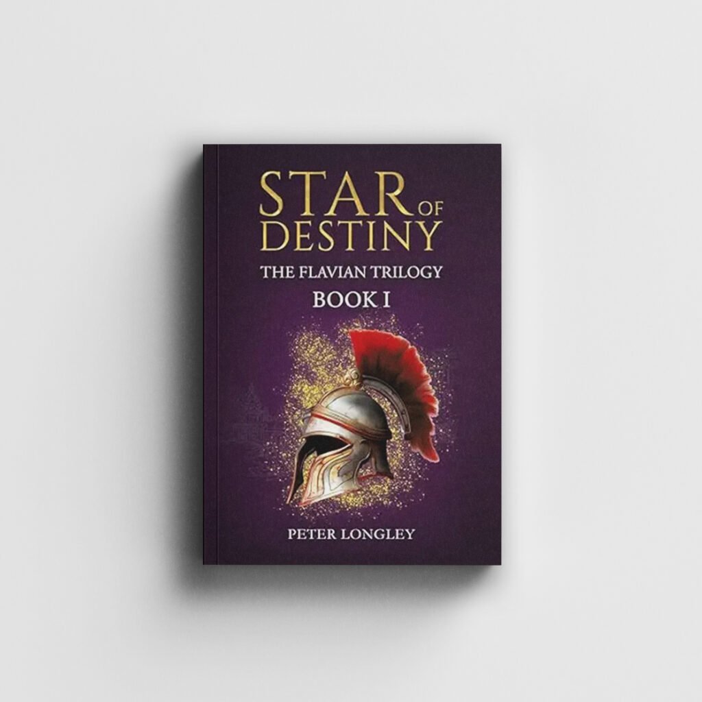 Star of Destiny book cover — The Flavian Trilogy Book I by Peter Longley